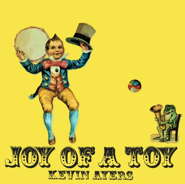 

Kevin Ayers Joy Of A Toy, Joy Of A Toy