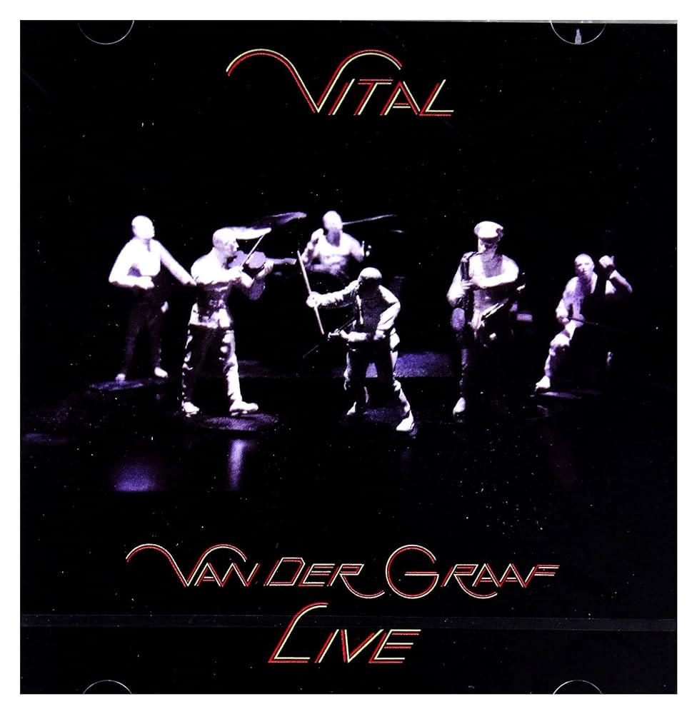

Van Der Graaf Generator Vital, Vital