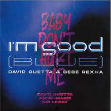 DAVID GUETTA I'M Good (Blue) / Baby Don'T Hurt Me