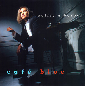 Patricia Barber - Cafe Blue