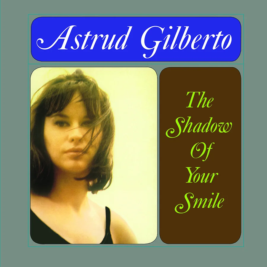 

Gilberto, Astrud Shadow Of Your Smile, Shadow Of Your Smile