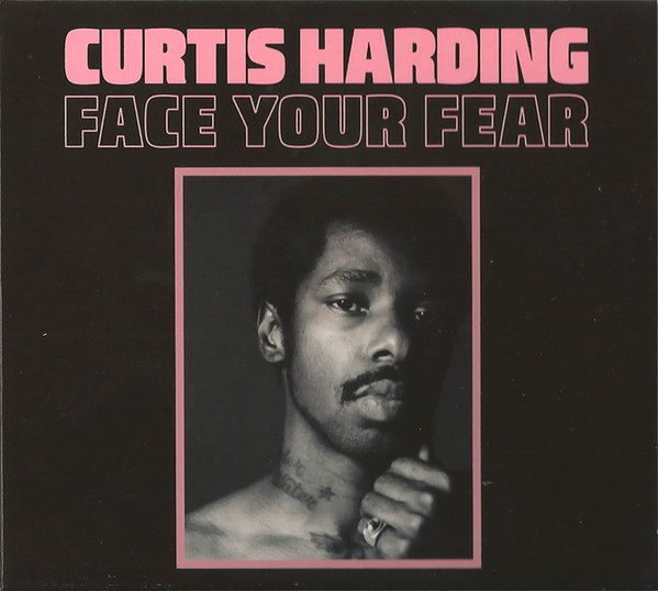 

CURTIS HARDING FACE YOUR FEAR, FACE YOUR FEAR