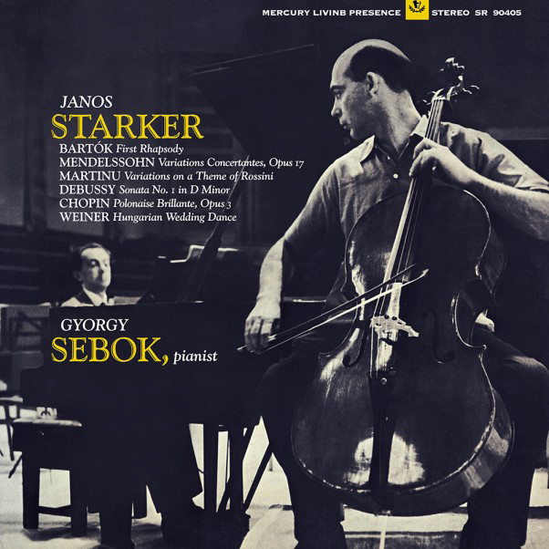 

JANOS STARKER, GYORGY SEBOK Bartok / Mendelssohn / Martinu / Debussy / Chopin / Weiner, Bartok / Mendelssohn / Martinu / Debussy / Chopin / Weiner