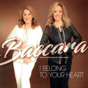 Baccara Feat. Maria Mendiola & Cristina Sevilla ?– I Belong To Your Heart limited edition