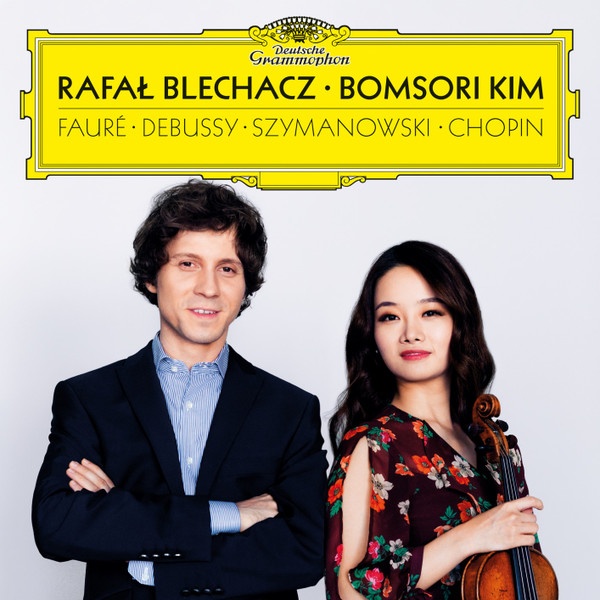 

Rafal Blechacz, Bomsori Kim Faure /Debussy / Szymanowski / Chopin, Faure /Debussy / Szymanowski / Chopin