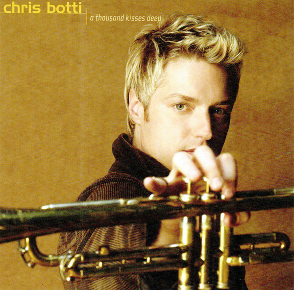 Botti. Chris - A Thousand Kisses Deep (1 CD)