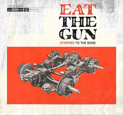 

Eat The Gun: Stripped To The Bone (1 CD)