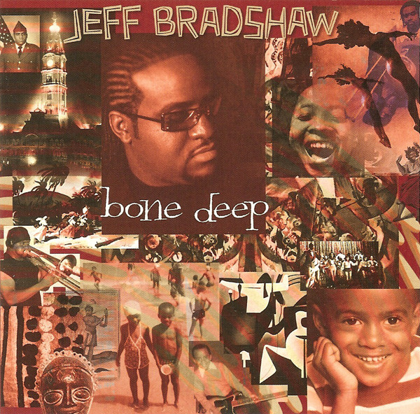 

Jeff Bradshaw – Bone Deep (1 CD)
