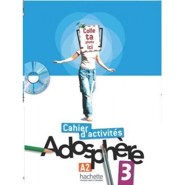 фото Adosphere 3. cahier d'activites - a2 + cd. gallon fabienne, macquart-martin catherine hachette