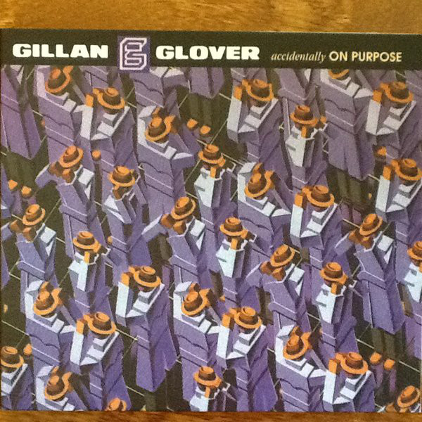 GILLAN / GLOVER - Accidentally On Purpose (1 CD)