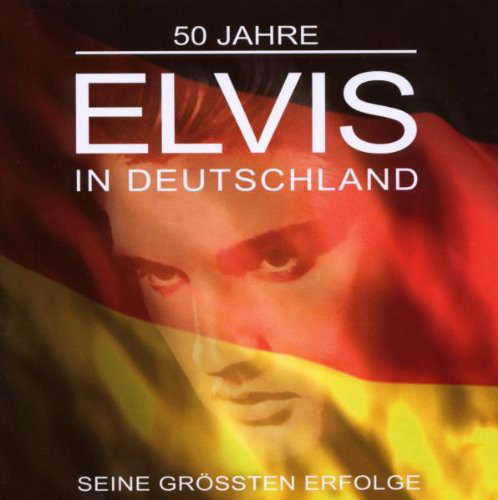 

Elvis Presley – 50 Jahre Elvis In Deutschland (2 CD)