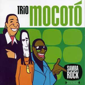 Trio Mocoto: Samba Rock (1 CD)