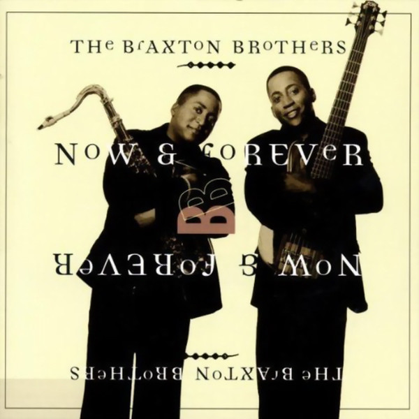 Now & Forever - Braxton Brothers (1 CD)