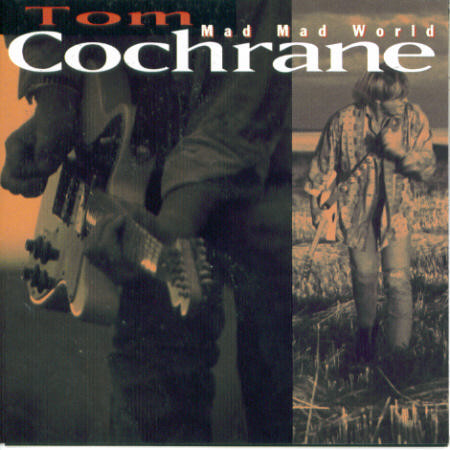

Tom Cochrane: Mad Mad World (1 CD)