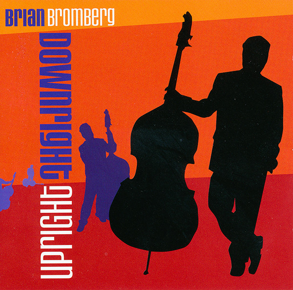 

Downright Upright - Brian Bromberg (1 CD)