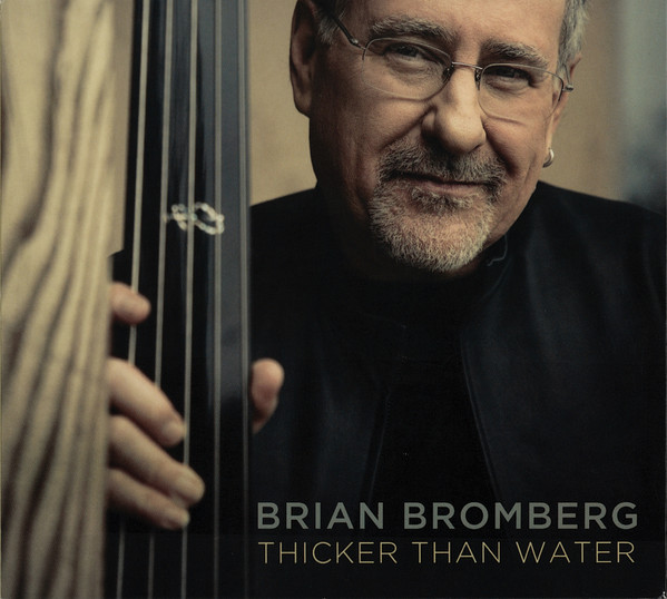 

Brian Bromberg: Thicker Than Water (1 CD)