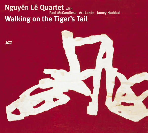 

Nguyen Le Quartet with Paul McCandless – Walking On The Tiger's Tail (1 CD)