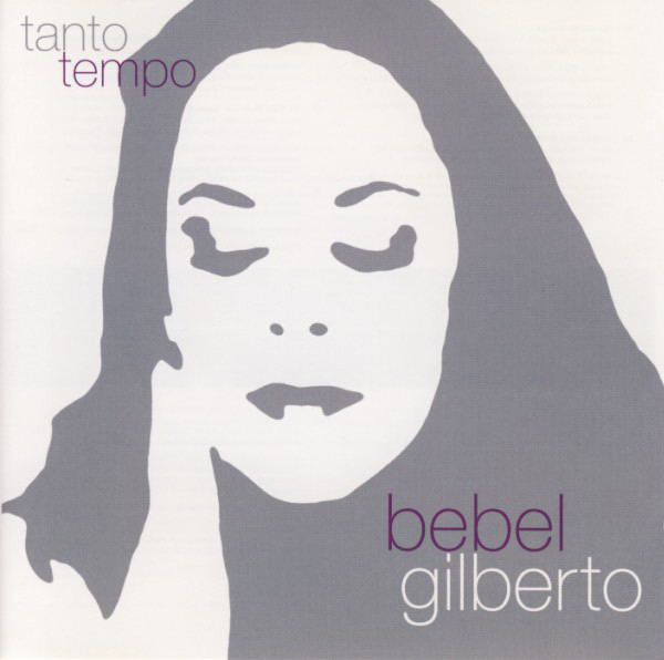 

Bebel Gilberto: Tanto Tempo (1 CD)