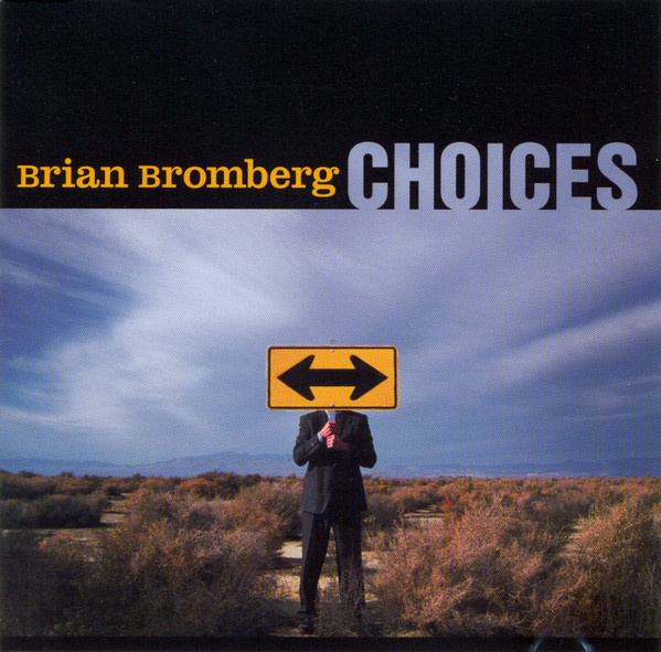 

Brian Bromberg: Choices (1 CD)