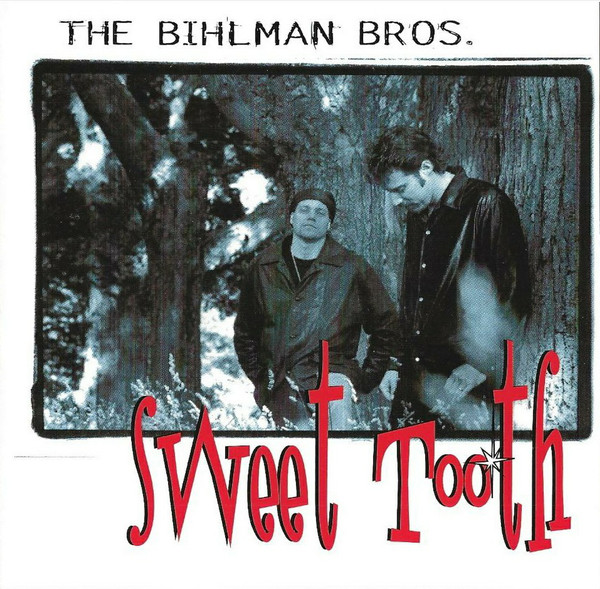 

The Bihlman Bros.: Sweet Tooth (1 CD)