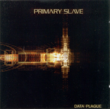 

Primary Slave: Data Plague (1 CD)