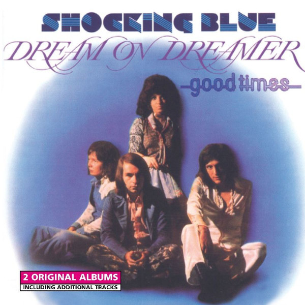 Shocking Blue: Dream on Dreamer / Good Times (1 CD)