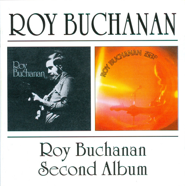 

Roy Buchanan – Roy Buchanan / Second Album (1 CD)