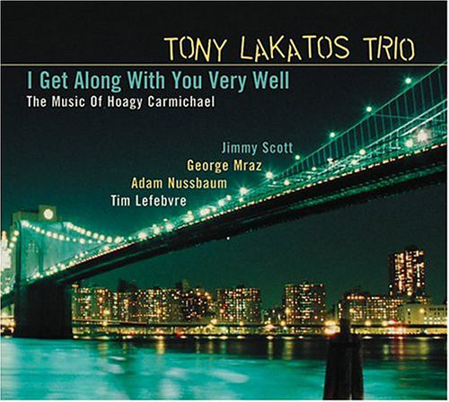 

Tony Lakatos Trio – I Get Along With You Very Well (1 CD)