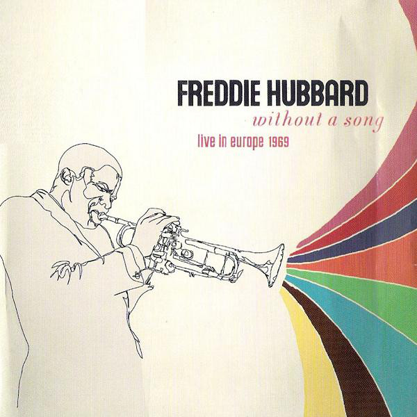 

HUBBARD, FREDDIE - Without A Song - Live In Europe 1969 (1 CD)