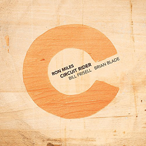

Ron Miles/Bill Frisell/Brian Blade: Circuit Rider (1 CD)