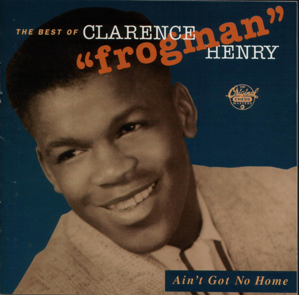 

Clarence Frogman Henry: Ain't Got No Home: Best of (1 CD)