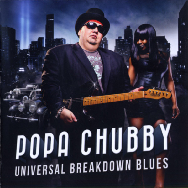 

Popa Chubby - Universal Breakdown Blues (1 CD)