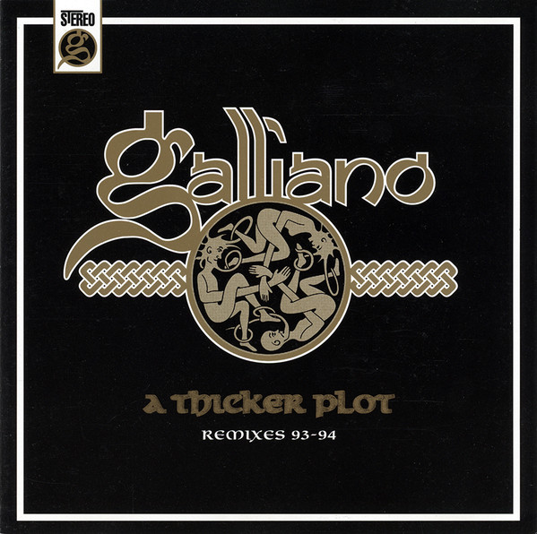 

Galliano: A thicker plot-Remixes 93-94 (1 CD)