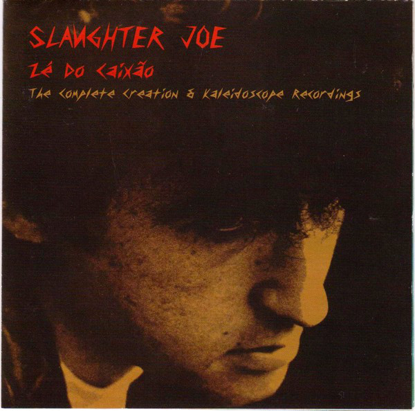 

Slaughter Joe – Ze Do Caixao - The Complete Creation & Kaleidoscope Recordings (1 CD)
