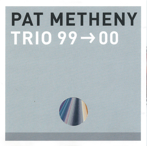 Pat Metheny - Trio 99-00 (1 CD)