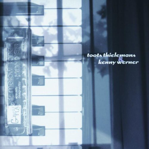 Toots Thielemans & Kenny Werner: Toots Thielemans & Kenny Werner (1 CD)