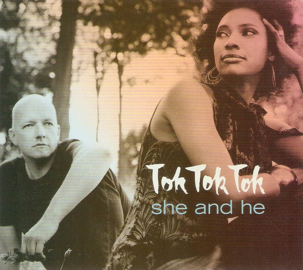 

Tok Tok Tok - She And He (1 CD)