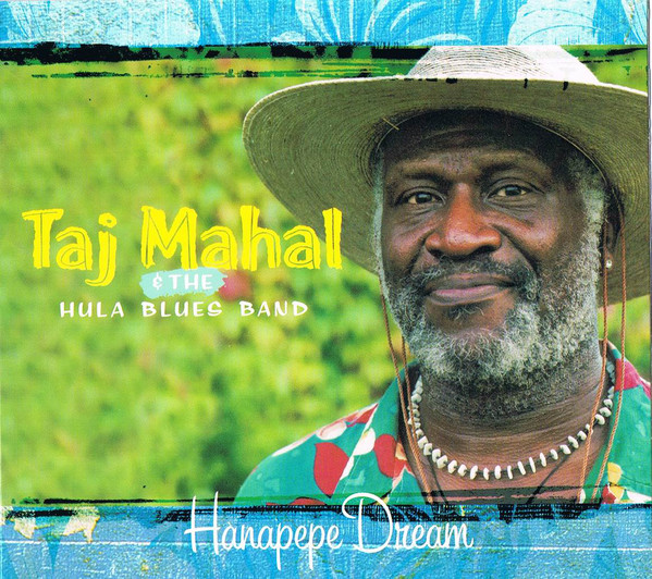 TAJ MAHAL & THE HULA BLUES - Hanapepe Dream (1 CD)