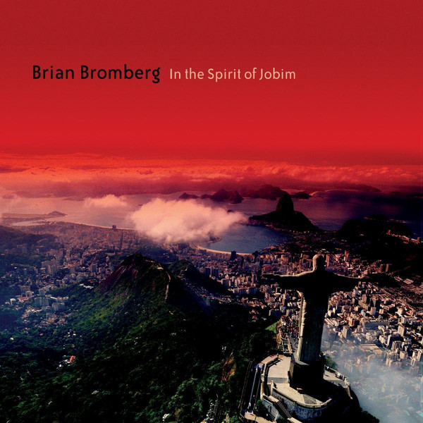 Brian Bromberg: In The Spirit of Jobim (1 CD)