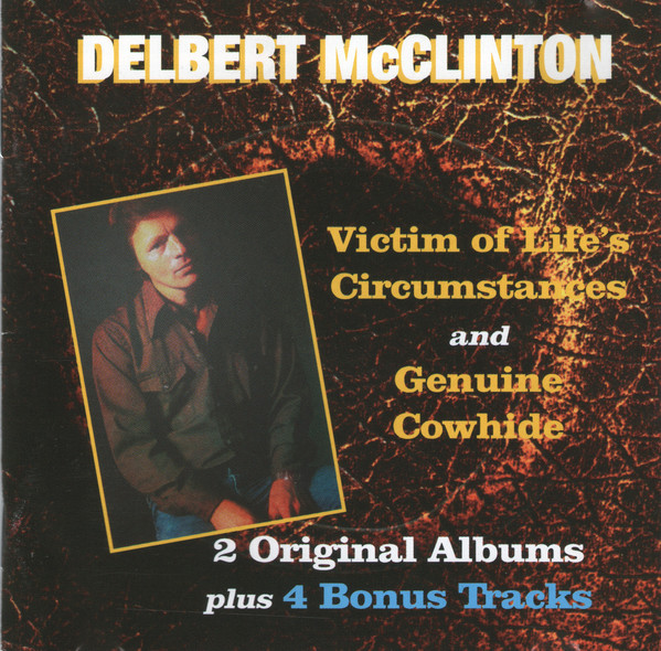 Delbert McClinton ?– Victim Of Life's Circumstances / Genuine Cowhide (1 CD)