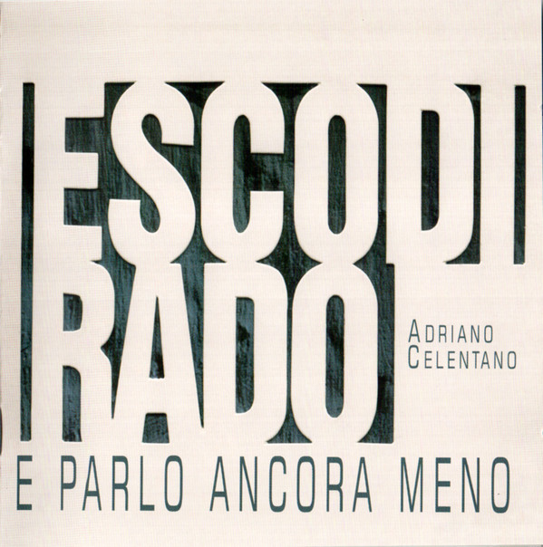 Adriano Celentano: Esco Di Rado E Parlo Ancora Meno (1 CD)