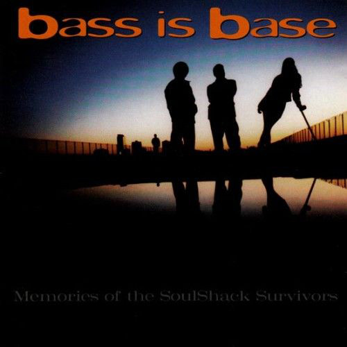 

Bass Is Base: Memories of the Soulshack Survivors (1 CD)