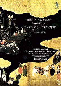 Hispania and Japan - Dialogues Hesperion XXI and La Capella Reial de Catalunya