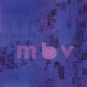 My Bloody Valentine: MBV (180g) (LP + CD)
