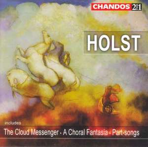 

HOLST: Ave Maria / TheCloud Messenger / A Choral Fantasia / Part-Songs, 2 CD