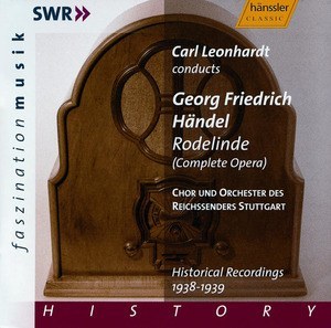 

HANDEL, G.F. - Rodelinde, Reichssenders Stuttgart / Carl Leonhardt. 1938 / 39, 2 CD