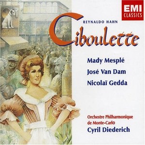 

Hahn: Ciboulette - Cyril Diederich, Orchestre Philharmonique de Monte-Carlo, Mady Mesple, 2 CD