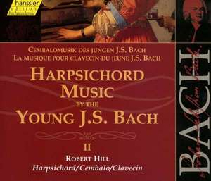 BACH, J.S.: Harpsichord Music by the Young J.S. Bach, Vol. 2