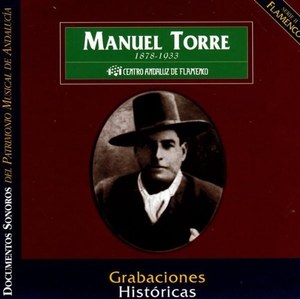 MANUEL TORRE - Flamenco-Historical Recordings