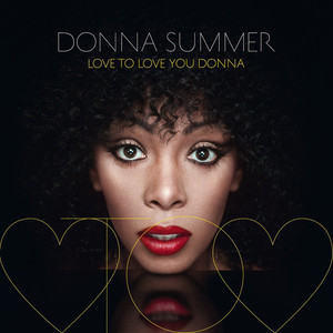 Donna Summer: Love to Love You Donna